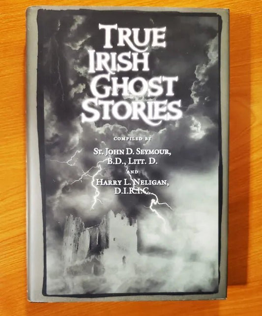 Fall River Press - True Irish Ghost Stories - John D. Seymour Harry L. Neligan - Hardcover Book - Steady Bunny Shop